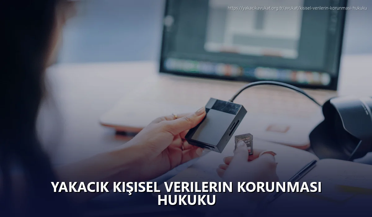 Yakacık Kişisel Verilerin Korunması Hukuku