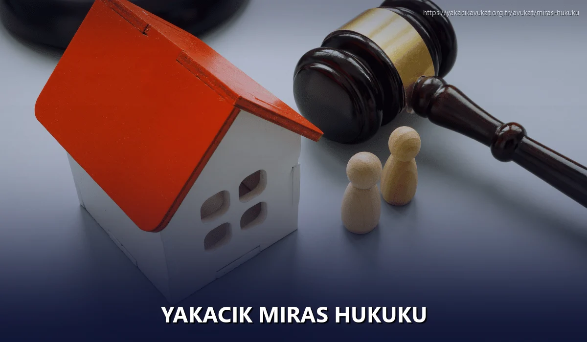 Yakacık Miras Hukuku