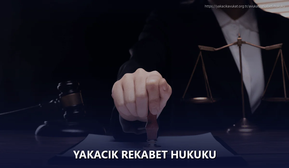 Yakacık Rekabet Hukuku